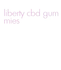 liberty cbd gummies