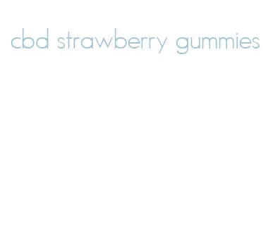 cbd strawberry gummies