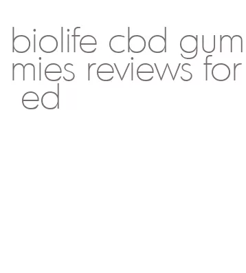 biolife cbd gummies reviews for ed