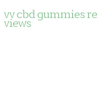 vv cbd gummies reviews