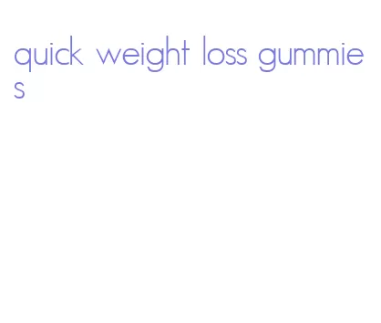 quick weight loss gummies