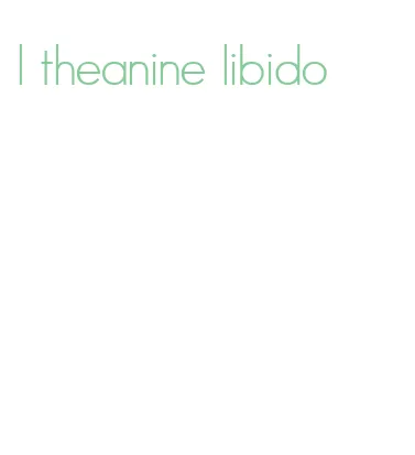 l theanine libido