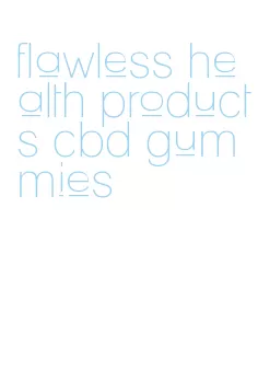 flawless health products cbd gummies
