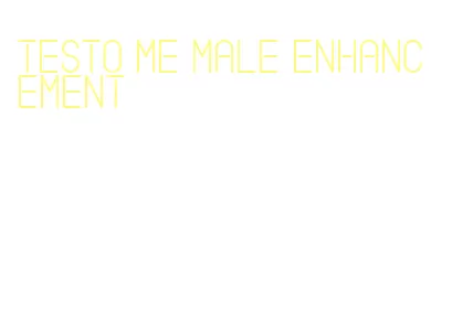 testo me male enhancement