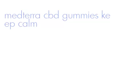 medterra cbd gummies keep calm