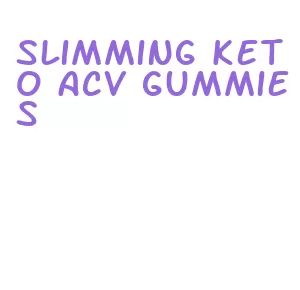 slimming keto acv gummies