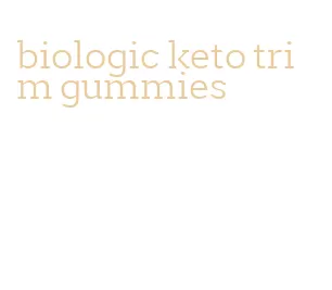 biologic keto trim gummies