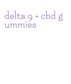 delta 9 + cbd gummies