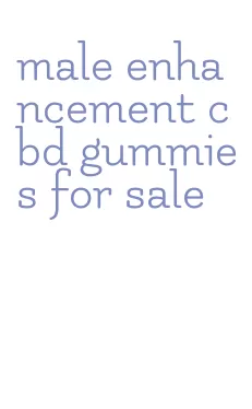 male enhancement cbd gummies for sale
