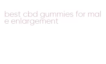 best cbd gummies for male enlargement
