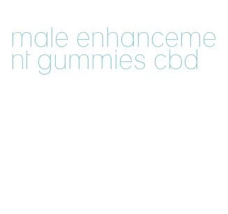 male enhancement gummies cbd