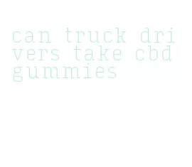 can truck drivers take cbd gummies