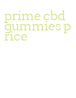 prime cbd gummies price