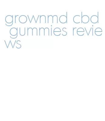 grownmd cbd gummies reviews