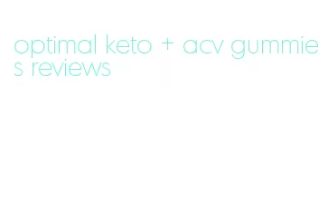 optimal keto + acv gummies reviews