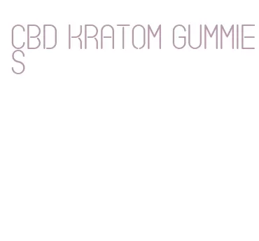 cbd kratom gummies