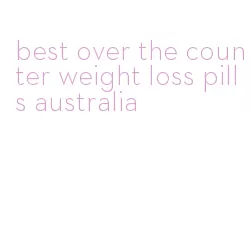 best over the counter weight loss pills australia