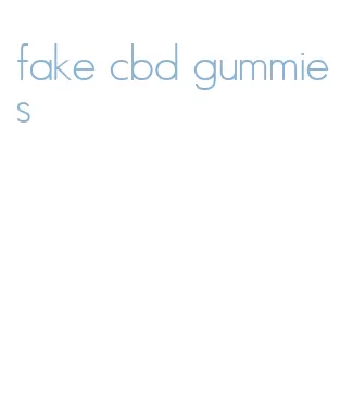 fake cbd gummies