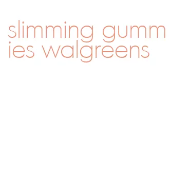 slimming gummies walgreens