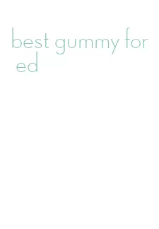 best gummy for ed