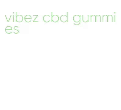vibez cbd gummies