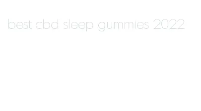 best cbd sleep gummies 2022