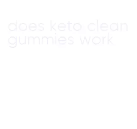 does keto clean gummies work