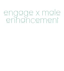 engage x male enhancement