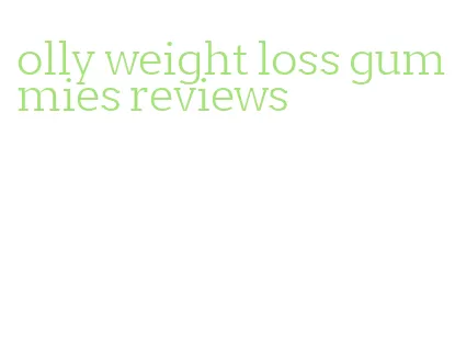 olly weight loss gummies reviews