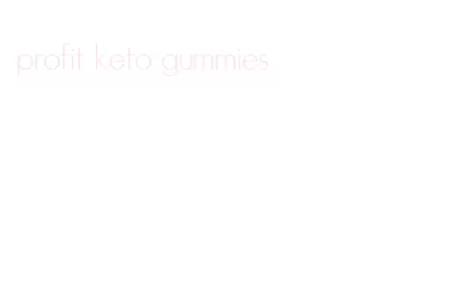 profit keto gummies