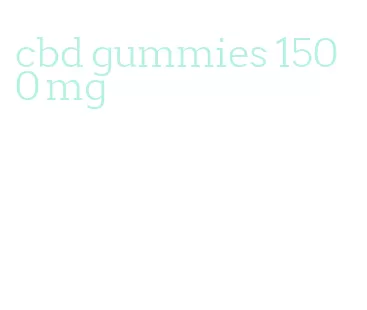cbd gummies 1500 mg