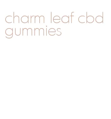 charm leaf cbd gummies