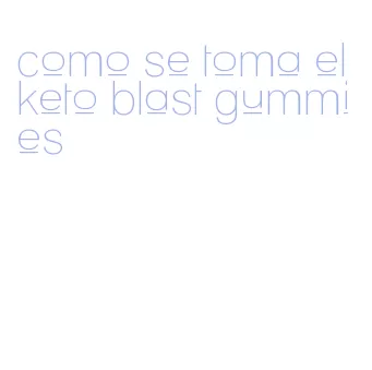 como se toma el keto blast gummies