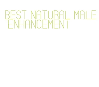 best natural male enhancement