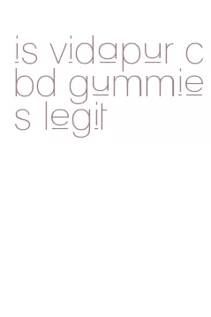 is vidapur cbd gummies legit