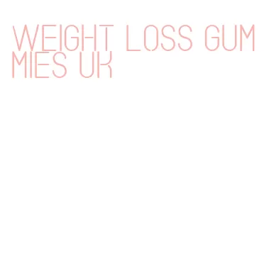 weight loss gummies uk