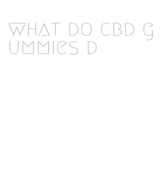 what do cbd gummies d