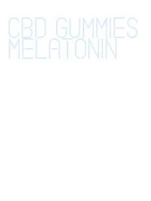cbd gummies melatonin