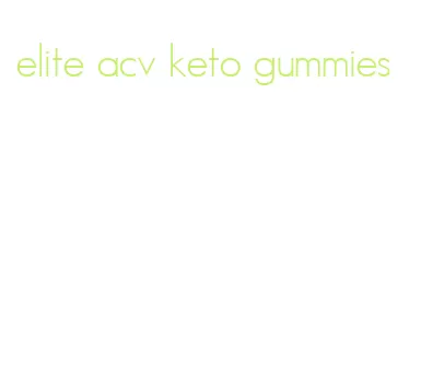 elite acv keto gummies