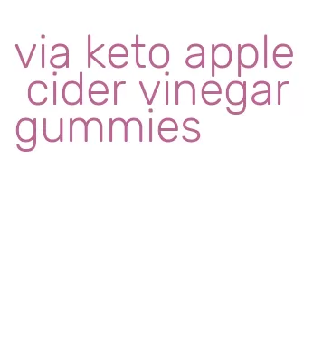 via keto apple cider vinegar gummies