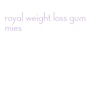 royal weight loss gummies