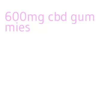 600mg cbd gummies