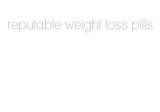 reputable weight loss pills