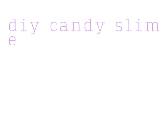 diy candy slime
