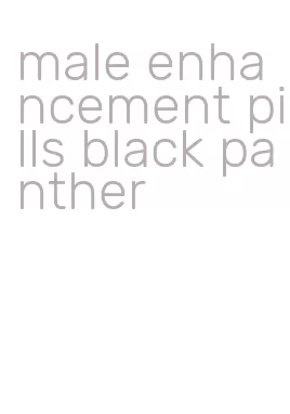 male enhancement pills black panther