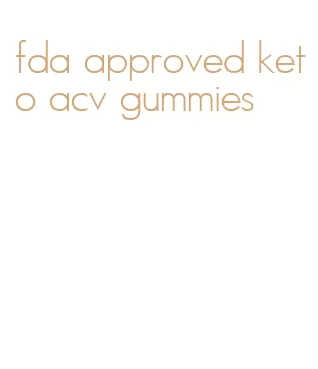 fda approved keto acv gummies