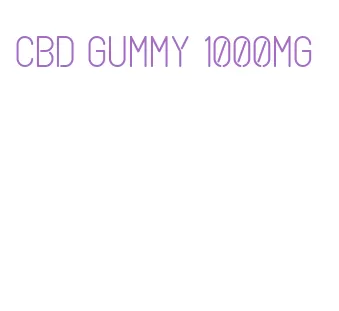 cbd gummy 1000mg