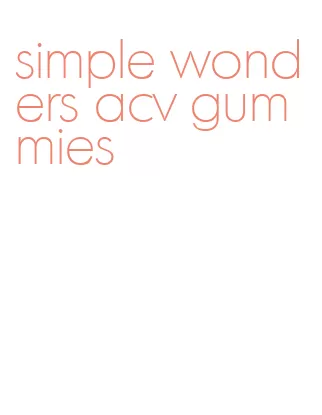 simple wonders acv gummies