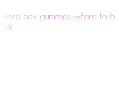 keto acv gummies where to buy