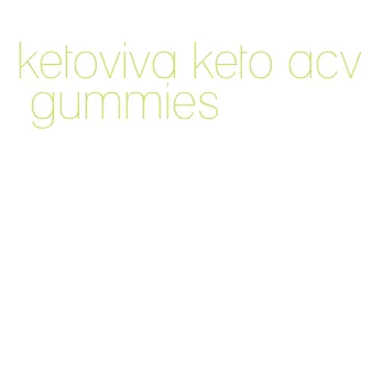 ketoviva keto acv gummies